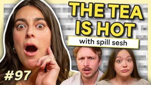 Spilling The Tea w/ Spill Sesh