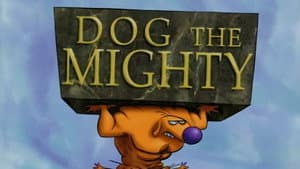 Dog the Mighty