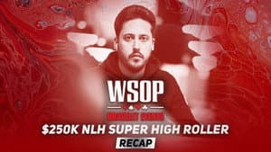 Event #82 $250K No-Limit Hold'em Super High Roller Recap