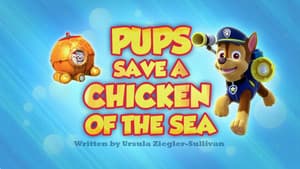 Pups Save a Chicken of the Sea