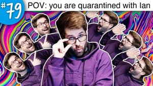 POV: You’re Quarantined with Ian
