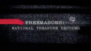 Freemasons: National Treasure Decoded