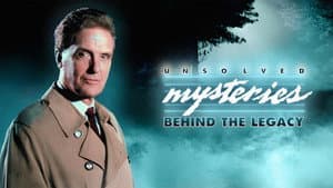 Unsolved Mysteries: Behind the Legacy
