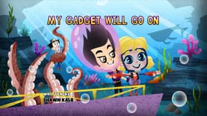 My Gadget Will Go On