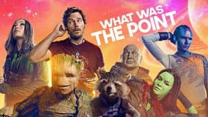 Guardians of the Galaxy Vol 3 - What Was The Point
