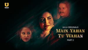 Main Yahan Tu Wahan - Part 2
