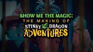 Show Me the Magic: The Making of Stinky Dragon Adventures - Episode 8