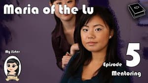 Maria Of The Lu Ep 5: Mentoring