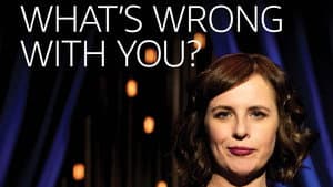 Anne Edmonds: What’s Wrong With You?