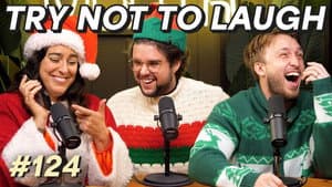 Try Not To Laugh: The Podcast w/ SANTA?!