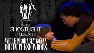 Project Ghostlight plays We're Probably Gonna Die in These Woods