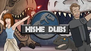 HISHE Dubs - Jurassic World