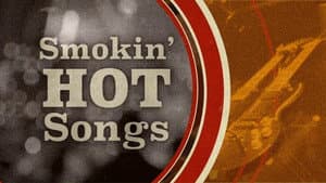 Smokin' HOT Songs
