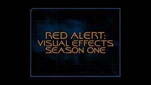 Red Alert: Visual Effects (Season 1)
