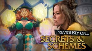 The Schemers' Table – Previously On... Campaign 4, Ep 19-25 Recap