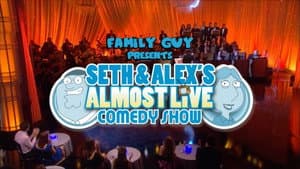 Family Guy Presents: Seth and Alex's Almost Live Comedy Show