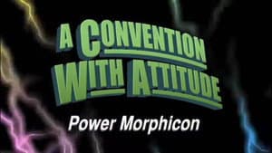 A Convention With Attitude: Power Morphicon