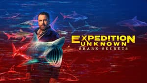 Expedition Unknown: Shark Secrets