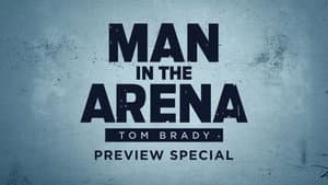 Man in the Arena: Tom Brady Preview Special