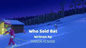 Who Said Bat
