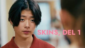 Skins, Part 1