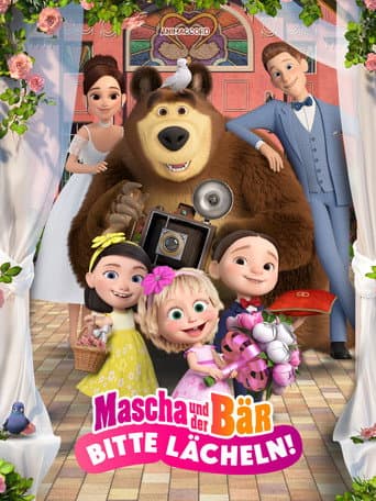 Mascha und der Bär - Bitte lächeln!