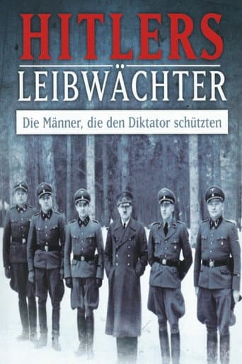 Hitlers Bodyguards – Die Sicherheit des Diktators