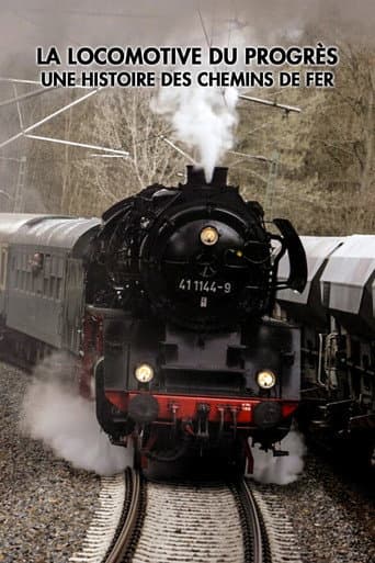 La Locomotive du progrès : une histoire des chemins de fer