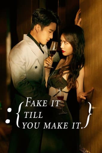 Fake It Till You Make It