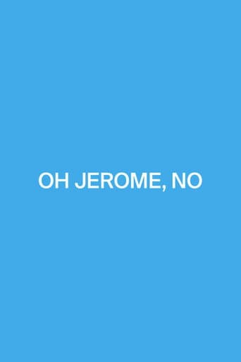 Oh Jerome, No