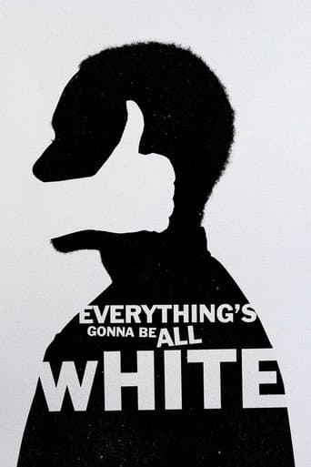 Everything's Gonna Be All White
