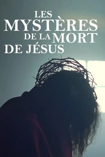 Les mystères de la mort de Jésus
