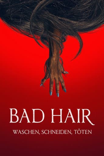 Bad Hair - Waschen. Schneiden. Töten.