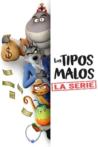 Los Tipos Malos: La Serie