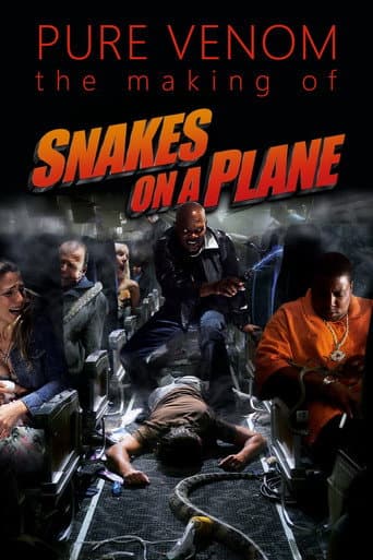 Pure Venom: The Making of Snakes on a Plane
