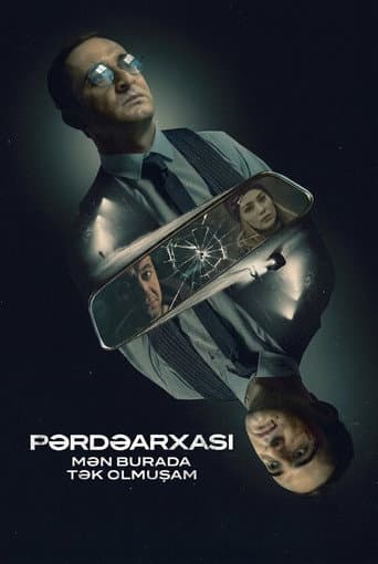 Pərdəarxası: Mən Burada Tək Olmuşam