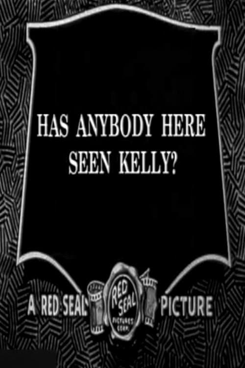 Has Anybody Here Seen Kelly?