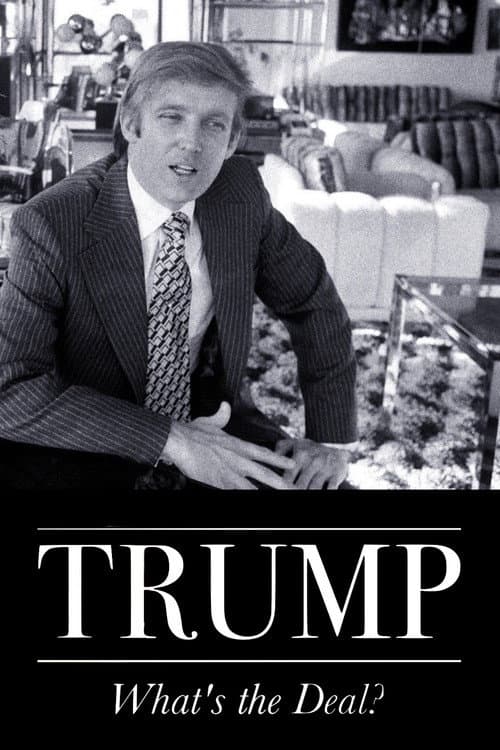 Trump: What's The Deal?