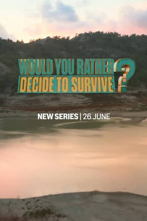 Would You Rather: Decide to Survive
