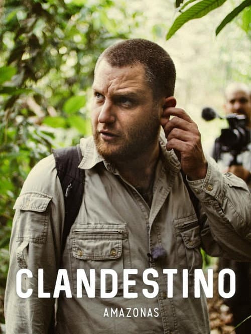 Clandestino - Das organisierte Verbrechen am Amazonas