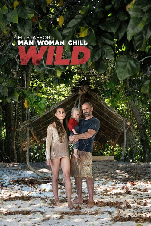 Ed Stafford: Meine Familie die Wildnis und ich