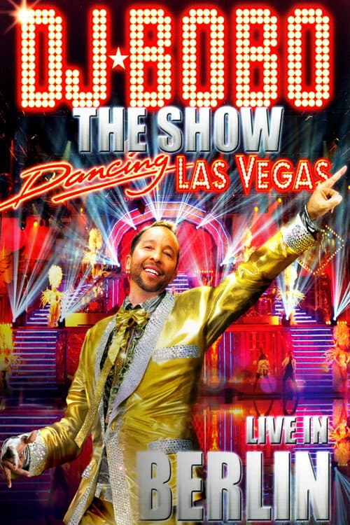DJ BoBo ‎- Dancing Las Vegas - The Show - Live In Berlin