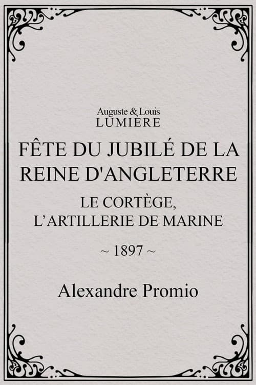 Fête du jubilé de la reine d'Angleterre : le cortège, l’artillerie de marine