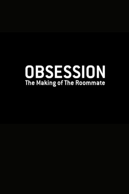 Obsession: The Making of "The Roommate"