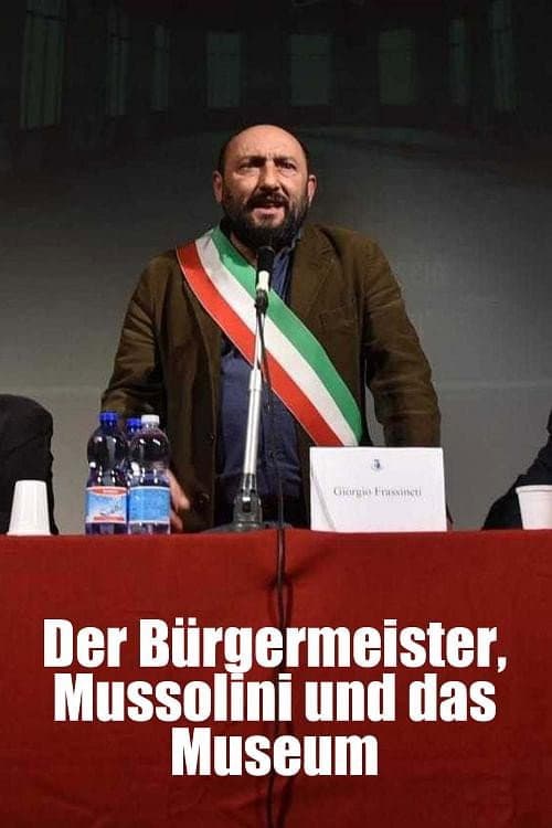 Der Bürgermeister, Mussolini und das Museum