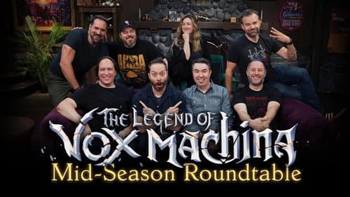 The Legend of Vox Machina, Mid-Season Roundtable – Season 3, Episodes 1-6
