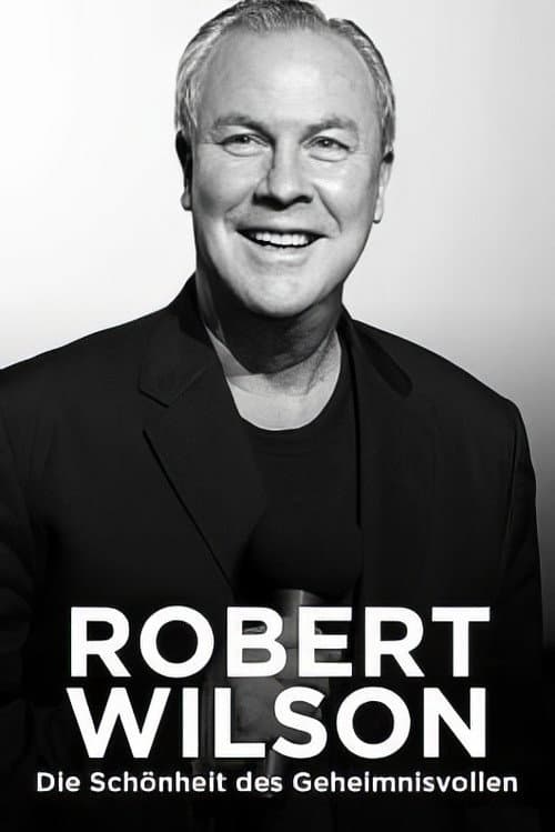 Robert Wilson – Die Schönheit des Geheimnisvollen