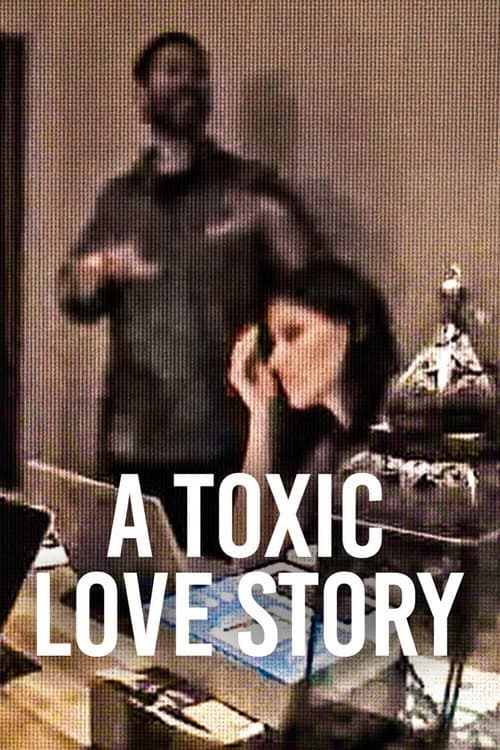 A Toxic Love Story