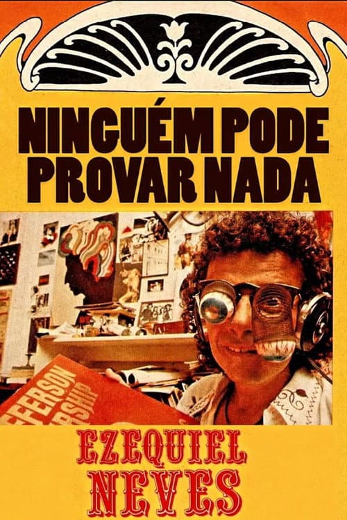 Ninguém Pode Provar Nada: A Inacreditável História de Ezequiel Neves