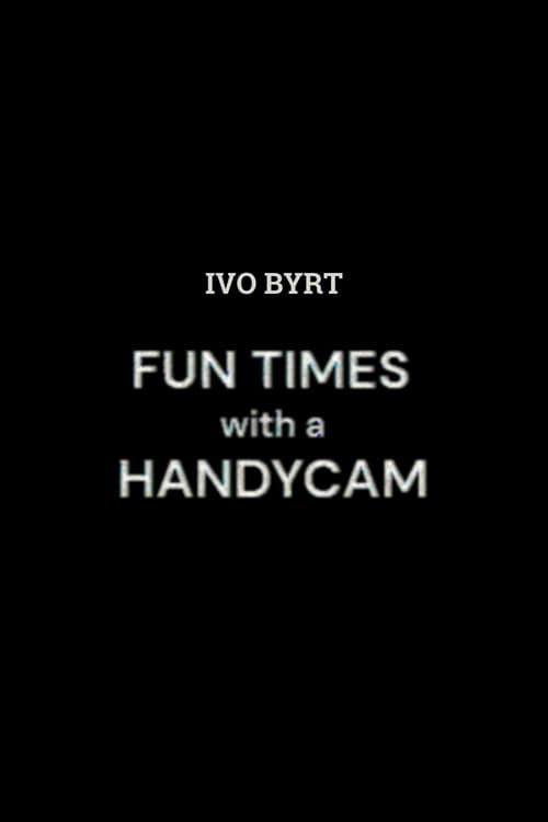 Fun Times With A Handycam